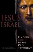 Jesus of Israel: Finding Christ in the Old Testament