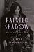  : Painted Shadow: The Life of Vivienne Eliot, First Wife of T. S. Eliot