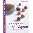 Cabernet Sauvignon: A Complete Guide to the Grape and the Wines it Produces (Mitchell Beazley Wine Made Easy)
