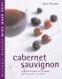 Cabernet Sauvignon: A Complete Guide to the Grape and the Wines it Produces (Mitchell Beazley Wine Made Easy)