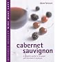Cabernet Sauvignon: A Complete Guide to the Grape and the Wines it Produces (Mitchell Beazley Wine Made Easy)