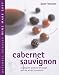 Cabernet Sauvignon: A Complete Guide to the Grape and the Wines it Produces (Mitchell Beazley Wine Made Easy)