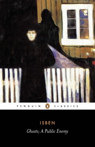 Ghosts and other plays  A Public Enemy, When We Dead Wake (Penguin Classics): WITH A Public Enemy