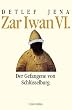 Zar Iwan VI. Der Gefangene von Schl�sselburg