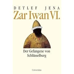 Zar Iwan VI. Der Gefangene von Schl�sselburg