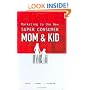 Marketing to the New Super Consumer: Mom & Kid