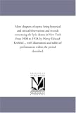 More chapters of opera; being historical and critical observations and records concerning the lyric drama in New York from 1908 to 1918, by Henry Edward ... of performances within the period described.