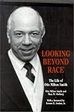 Looking Beyond Race: The Life of Otis Milton Smith (Great Lakes Books)