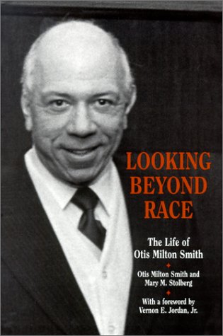 looking beyond race the life of otis milton smith great lakes books series