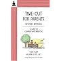 Time-Out for Parents: A Guide to Compassionate Parenting