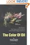 The Color of Oil : The History, the Money and the Politics of the World's Biggest Business
