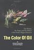 The Color of Oil : The History, the Money and the Politics of the World's Biggest Business