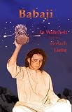 Produkt-Bild: Babaji: In Wahrheit ist es einfach Liebe