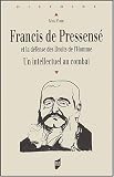 Francis de Pressensé et la défense des Droits de l\'Homme : Un intellectuel au combat
