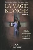 La Magie blanche, tome 3 : Rituels et sortil�ges sensuels et �rotiques
