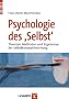 Psychologie des Selbst. Theorien, Methoden und Ergebnisse des Selbstkonzeptforschung