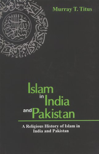 Islam in India and Pakistan: A Religious History of Islam in India and Pakistan