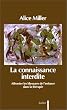 La connaissance interdite - Affronter les blessures de l'enfance dans la th�rapie