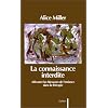 La connaissance interdite - Affronter les blessures de l'enfance dans la th�rapie