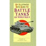 an illustrated data guide to battle tanks of world war ii illustrated data guides