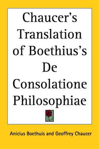 Chaucer's Translation of Boethius's de Consolatione Philosophiae