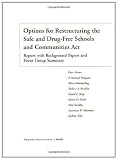 Options for Restructuring the Safe and Drug-Free Schools and Communities Act: Report with Background Papers and Focus Group Summary