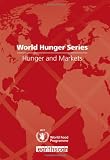 Hunger and Markets: World Hunger Series (Earthscan World Hunger Series)