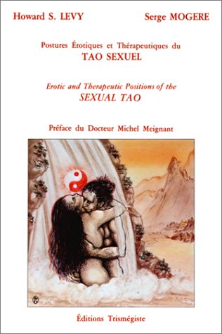 Postures Erotiques et Thérapeutiques de Tao sexuel (en français et anglais)