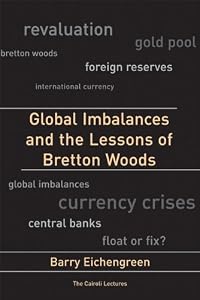 Image of Global Imbalances and the Lessons of Bretton Woods (Cairoli Lectures)