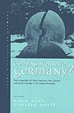 Coming Home to Germany?: The Integration of Ethnic Germans from Central and Eastern Europe in the Federal Republic Since 1945 (Culture & Society in Germany)