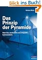Das Prinzip der Pyramide: Ideen klar, verst�ndlich und erfolgreich kommunizieren