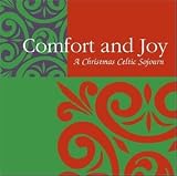 Comfort & Joy: A Christmas Celtic Sojourn