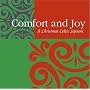 Comfort & Joy: A Christmas Celtic Sojourn