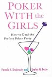 Poker With the Girls: How to Deal the Perfect Poker Party