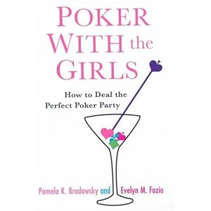 Poker With the Girls: How to Deal the Perfect Poker Party
