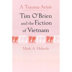 A Trauma Artist: Tim O'Brien and the Fiction of Vietnam