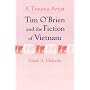 A Trauma Artist: Tim O'Brien and the Fiction of Vietnam