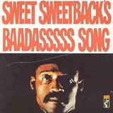 Sweet Sweetbacks Baadasss Song