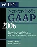 Wiley Not-for-Profit GAAP 2006: Interpretation and Application of Generally Accepted Accounting Principles for Not-for-Profit Organizations (Wiley Not for Profit Gaap)
