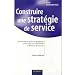 Construire une strat�gie de service