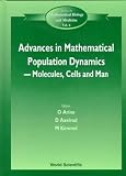 Advances in Mathematical Population Dynamics: Molecules, Cells and Man : 23-27 May 1995 (Series in Mathematical Biology and Medicine, Vol 6)