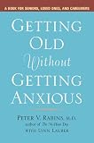  : Getting Old Without Getting Anxious