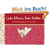 Liebe Mama, liebe Tochter ... Ein Erinnerungsbuch f�r uns zwei"""" -