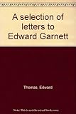 A selection of letters to Edward Garnett