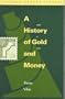 History of Gold and Money, 1450 to 1920 (Verso Modern Classics)