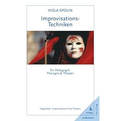Improvisationstechniken f�r P�dagogik, Therapie und Theater