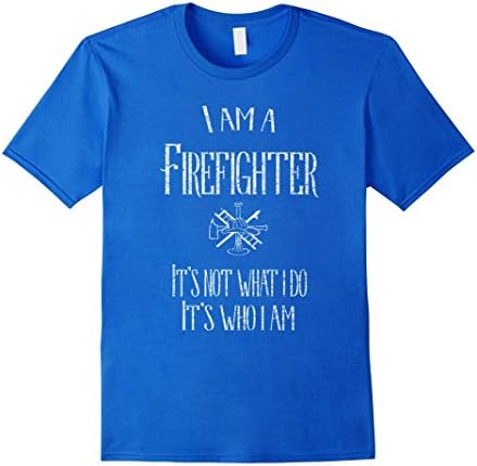 Men's I Am Firefighter It's Not What I Do It's Who I Am T-Shirt  3XL Royal Blue