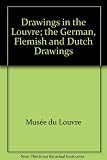 Drawings in the Louvre; in 3 vols!. Vol.3, The German, Flemish and Dutch drawings