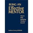 Being an Effective Mentor: How to Help Beginning Teachers to Succeed