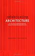 Refabricating Architecture: How Manufacturing Methodologies are Poised to Transform Building Construction
